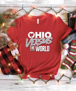 Ohio Versus The World for Ohio State College T-Shirt