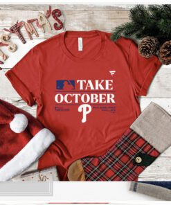 Official Philadelphia Phillies Take October 2023 Postseason T-Shirt