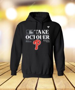 Philadelphia Phillies Take October Playoffs Postseason 2023 Hoodie T-Shirt