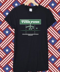 Philly Tush Push Philadelphia Football Shirt