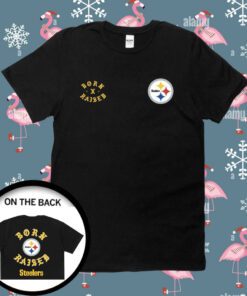 Pittsburgh Steelers Born X Raised Shirt