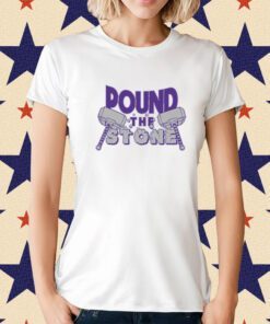 Pound The Stone T-Shirt