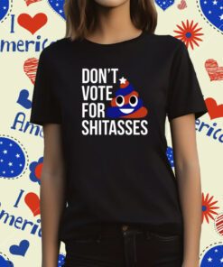 Preston Parra Don't Vote For Shitasses T-Shirt