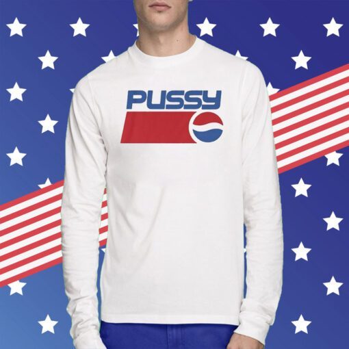 Pussy Pepsi Shirt