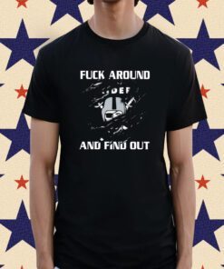 Raiders Fuck Around And Find Out Shirt