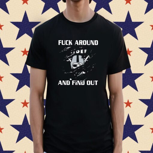 Raiders Fuck Around And Find Out Shirt