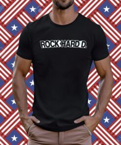 Rock Hard D T-Shirt