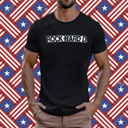 Rock Hard D T-Shirt