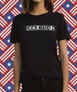 Rock Hard D T-Shirt