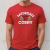Saturdays Make Me Corny Nebraska Shirt
