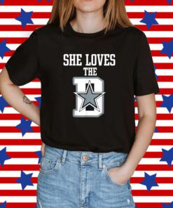 She Loves The D Dallas Shirt