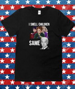 Smell Children Same Joe Biden Funny Tee Shirt