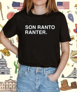 Son Ranto Ranter Shirt