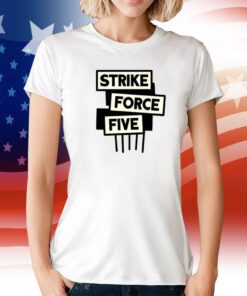 Strike Force Five Shirt