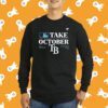 Take October Tampa Bays 2023 Postseason Shirts