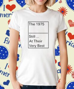 The 1975 Still At Their Very Best T-Shirt