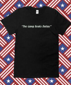 The Gang Beats Dallas Tee Shirt