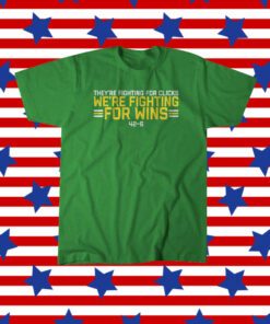 Theyre Fighting For Clicks Were Fighting For Wins T-Shirt
