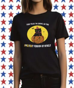 This Year I’m Going To As The Sweetest Version Of Myself T-Shirt