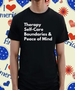 Top Therapy Self-Care Boundaries & Peace Of Mind Shirt