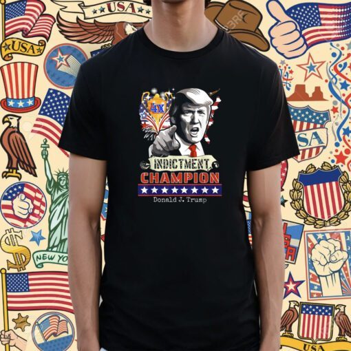 Trump 4-Time Indictment Champ Shirt