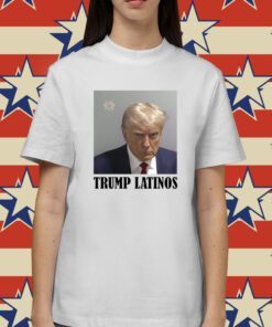 Trump Mugshot Latinos Shirt