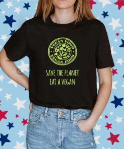 Vegan Food Save The Planet Eat A Vegan T-Shirt