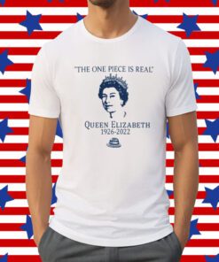 Verdegan The One Piece Is Real Queen Elizabeth Shirt