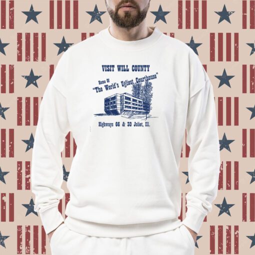 Visit Will County Home Of The World's Ugliest Courthouse Shirt