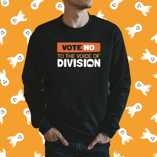 Vote No To The Voice Of Division Shirt