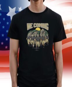 We Coming Shirt