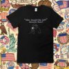 Who Should The MVP d00gs Shoulda Been Shirt