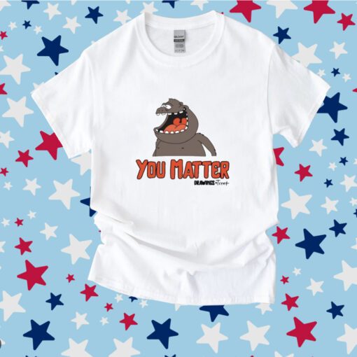 You Matter Drawings By Trent T-Shirt