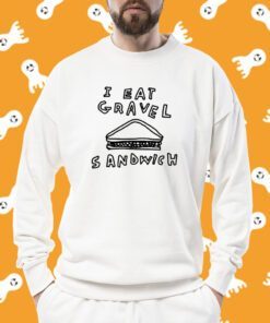 Zoebread I Hate Gravel Sandwich Shirt