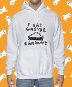 Zoebread I Hate Gravel Sandwich Shirt