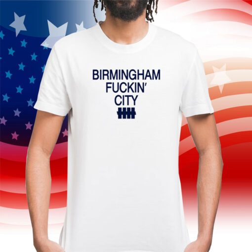 Birmingham Fuckin' City Tee Shirt