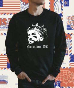 Notorious Te 2023 Shirt