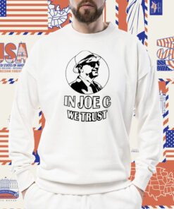 In Joe C We Trust TShirts