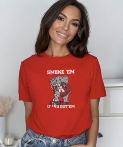 Alabama Smoke Em If You Got Em T-Shirt