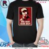 Paige We Got Our Guy Shirt