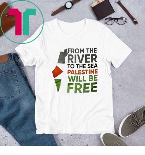 From The River To The Sea Palestine Will Be Free T Shirt