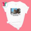 I Am Having So Much Fun Patrick O’neill Shirt