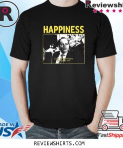 Happiness Cause I’m Champagne And You’re Shit TShirt