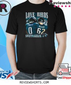 Love Birds Swift And Kelce T-Shirt