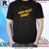 WHO HATES SHIRT