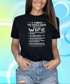 5 Things You Should Know About My Wife Shirt