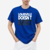 Aaron Bradshaw Louisville Doesn’t Exist Shirt