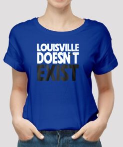 Aaron Bradshaw Louisville Doesn’t Exist Shirt