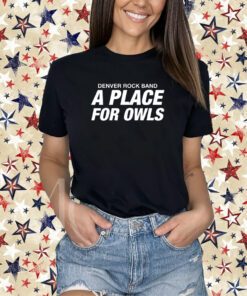 Aplaceforowls Denver Rock Band A Place For Owls T-Shirt