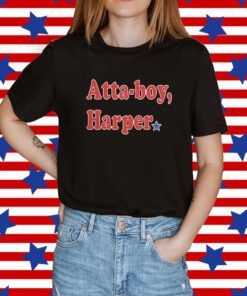 Atta-boy Harper T-Shirt